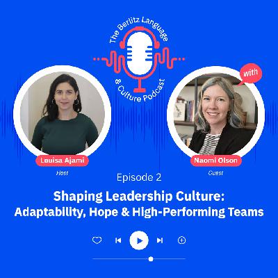 Episode 2: Shaping Leadership Culture: Adaptability, Hope & High-Performing Teams