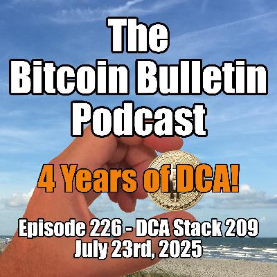#226 Celebrating 4 Years of Bitcoin DCA Stack 209