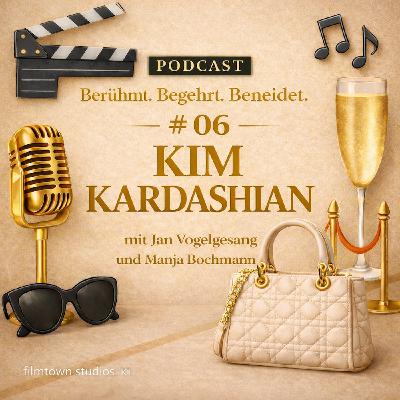 # 06 Kim Kardashian - Berühmt. Begehrt. Beneidet. # 06 Kim Kardashian - Berühmt. Begehrt. Beneidet.