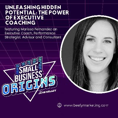 Unleashing Hidden Potential: The Power of Executive Coaching featuring Marissa Fernandez an Executive Coach, Performance Strategist, Advisor and Consultant Unleashing Hidden Potential: The Power of Executive Coaching featuring Marissa Fernandez an Executive Coach, Performance Strategist, Advisor and Consultant