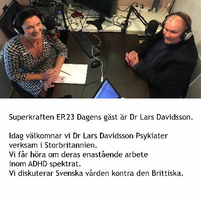 Superkraften EP 23 Dagens gäst Dr Lars Davidsson