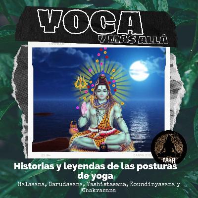 T2E14: Historias y leyendas de las posturas de yoga (Tercera Parte)
