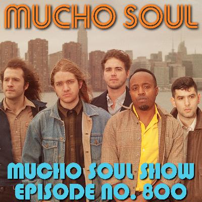 Episode 800: Mucho Soul Show No. 800