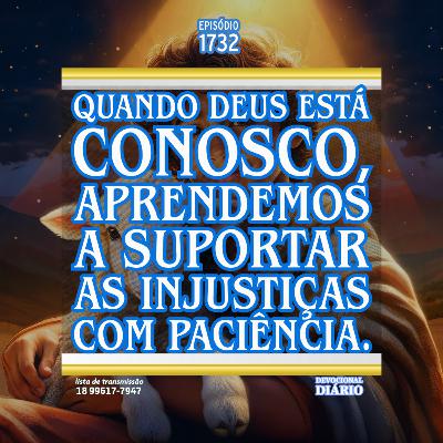 Quando Deus está conosco, aprendemos a suportar as injustiças com paciência. Quando Deus está conosco, aprendemos a suportar as injustiças com paciência.