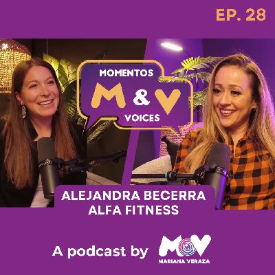 ALEJANDRA BECERRA: ENTRE SUEÑOS, LECCIONES Y RESILIENCIA | Momentos & Voices by Mariana Veraza