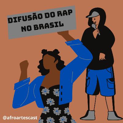 Afro Artes Cast #009 - Difusão do Rap Nacional(história)