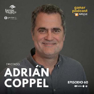 #60. Adrián Coppel - Crear Valor sin Romper la Familia, El Poder de la Analítica, Respetar Mandos #60. Adrián Coppel - Crear Valor sin Romper la Familia, El Poder de la Analítica, Respetar Mandos