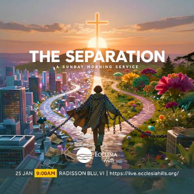The Separation | Pastor Uche Lotanna-Anajemba The Separation | Pastor Uche Lotanna-Anajemba