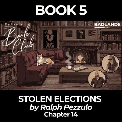 Badlands Book Club: Stolen Elections - Chapter 14 Badlands Book Club: Stolen Elections - Chapter 14