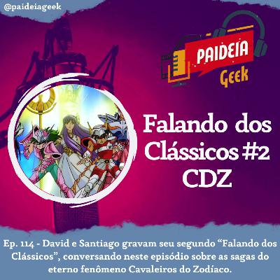 Ep. 114 - Falando dos Clássicos - CDZ #2 Ep. 114 - Falando dos Clássicos - CDZ #2
