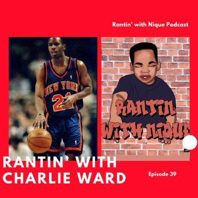 Rantin’ with Charlie Ward