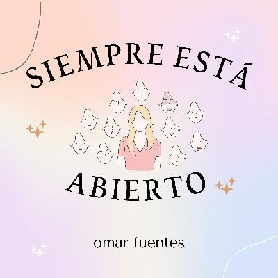 Episodio 265: Siempre está abierto
