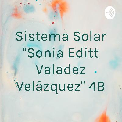 Sistema Solar "Sonia Editt Valadez Velázquez" 4B