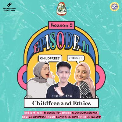Eps 11: Childfree and Ethics Eps 11: Childfree and Ethics