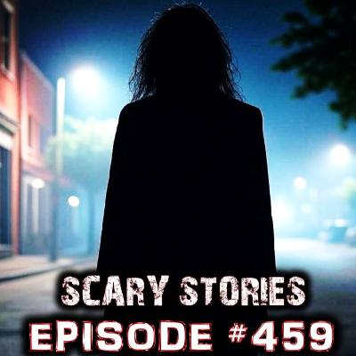 EPISODE #459 - 3 Twisted Tales of Horror
