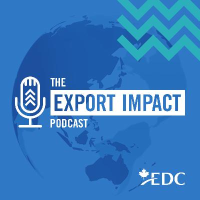 Welcome to the new EDC podcast, The Export Impact Welcome to the new EDC podcast, The Export Impact