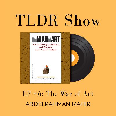 EP#6 The War of Art | TLDR Show EP#6 The War of Art | TLDR Show