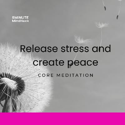 Release stress and create peace • core meditation