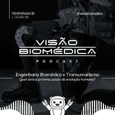 Engenharia Biomédica x Transumanismo: Qual será o próximo passo da evolução humana?