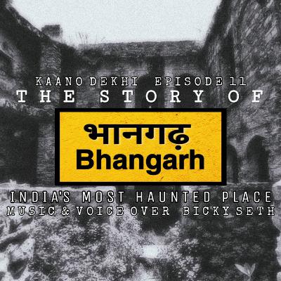 Episode 11 | The Story Of Bhangarh | Kaano Dekhi | Bicky Seth