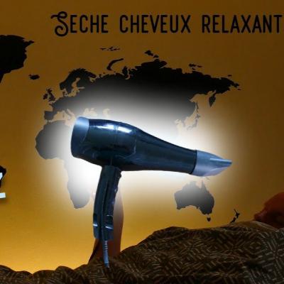 #834, Ce BRUIT de SECHE CHEVEUX va vous apaiser