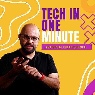 Tech in One Minute: Artificial Intelligence
