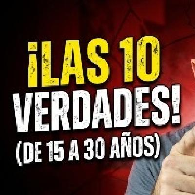 10 VERDADES que NINGÚN HOMBRE de 15 a 30 AÑOS quiere escuchar