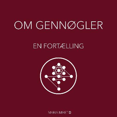# 1 Om Gennøgler - En fortælling om baggrunden for Gennøgler # 1 Om Gennøgler - En fortælling om baggrunden for Gennøgler