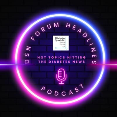 DSN Forum UK Headlines Episode 16
