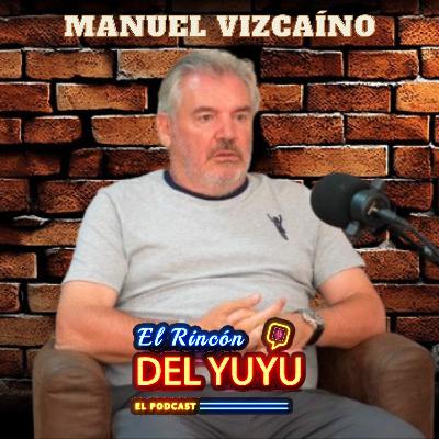 EL RINCON DEL YUYU 04: MANUEL VIZCAÍNO