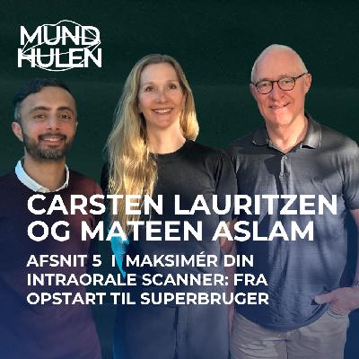 Episode 5 - Maksimér din intraorale scanner: Fra opstart til superbruger med Carsten Lauritzen og Mateen Aslam