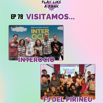 PLAP 78. Visitamos Interiocio y el Festival del Joc del Pirineu PLAP 78. Visitamos Interiocio y el Festival del Joc del Pirineu