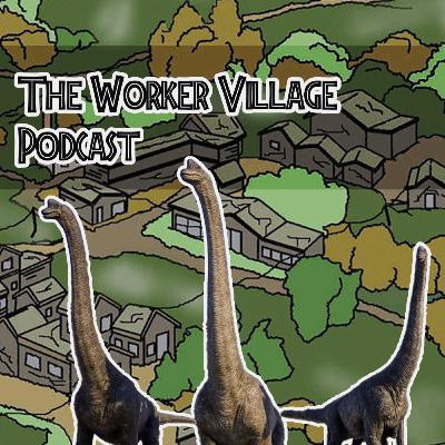 The Worker Village Podcast EP 11 Dinosaur figurines and the Isle