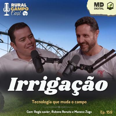 RuralCampoCast 159 / Irrigação - Tecnologia que muda o campo