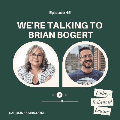 Ep 45: Stop Performing, Start Leading: Nervous System Leadership with Brian Bogert