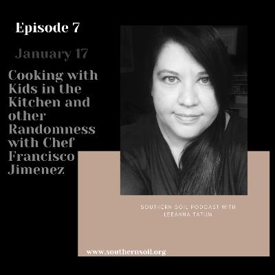 Kids in the Kitchen and other randomness with Chef Francisco Jimenez (Season 1: Episode 7)