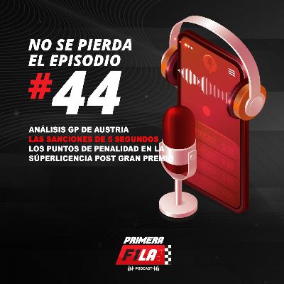 Episodio 44: Análisis GP de Austria - Las sanciones de 5 segs - Estado puntos de penalidad en la superlicencia
