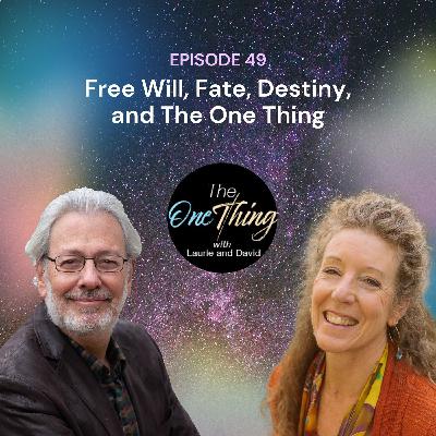 Episode 49: Free Will, Fate, and Destiny: A TOT Perspective Episode 49: Free Will, Fate, and Destiny: A TOT Perspective