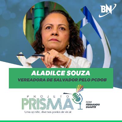 EP150 - Aladilce Souza | Vereadora de Salvador pelo PCdoB