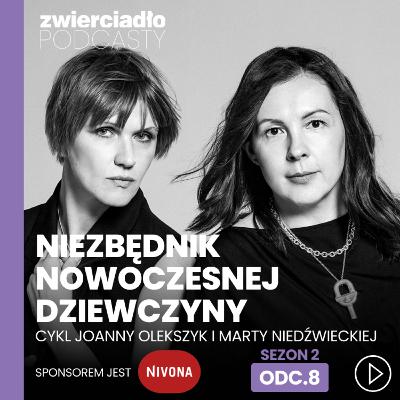 „Dziecko jest już na zawsze jak hologram w tobie". Czy matka miewa taką chwilę, kiedy może myśleć tylko o sobie? | „Niezbędnik nowoczesnej dziewczyny”, odc. 8 „Dziecko jest już na zawsze jak hologram w tobie". Czy matka miewa taką chwilę, kiedy może myśleć tylko o sobie? | „Niezbędnik nowoczesnej dziewczyny”, odc. 8