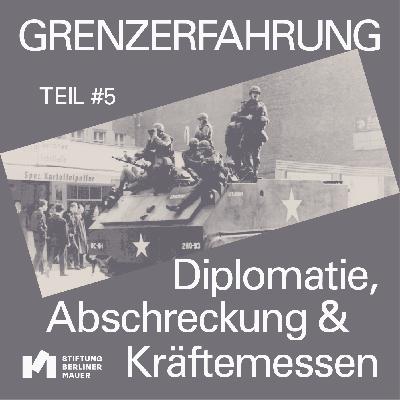 Diplomatie, Abschreckung und Kräftemessen Diplomatie, Abschreckung und Kräftemessen