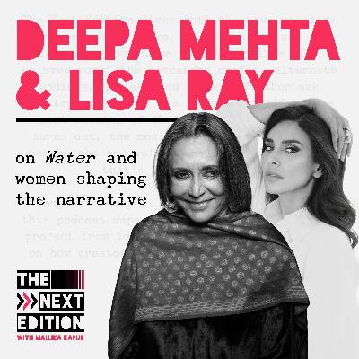 Deepa Mehta and Lisa Ray: on Water and women shaping the narrative
