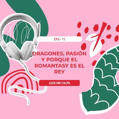 Ep. 3: Romantasy: Dragones, pasión y por qué no le debemos nada a los críticos 🐉⚔️