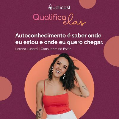 QualiCast #31 - Qualifica Elas: Autoimagem como ferramenta de empoderamento QualiCast #31 - Qualifica Elas: Autoimagem como ferramenta de empoderamento