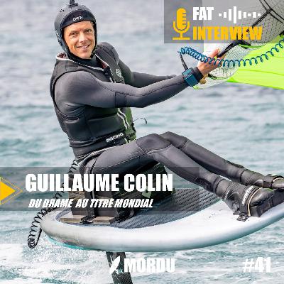 41 - Guillaume COLIN - Du drame au titre mondial de parasurf | Surf, Wingfoil, Parawing