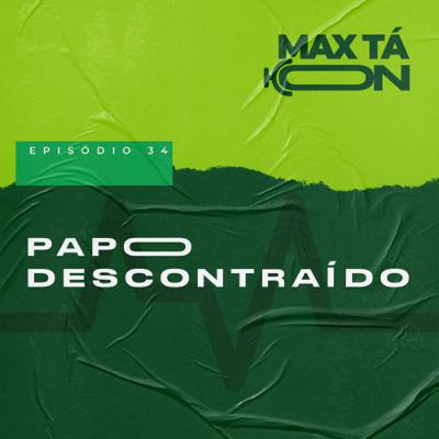 #34 - Papo descontraído