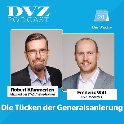 Die Woche – Die Tücken der Generalsanierung