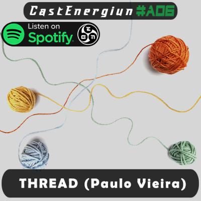 Paulo Vieira #A06 [A THREAD INFINITA] (PABLO E LUISÃO)