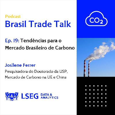 Ep19 | Mercado Brasileiro de Carbono – Perspectivas e Tendências em um Cenário Global