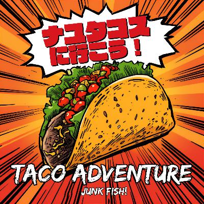 ナユタコスに行こう！〜魚好き店主がタコス屋をオープン〜